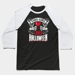 This Girl Love Halloween Creepy Design Baseball T-Shirt